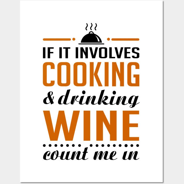 Cooking and Wine Funny T-shirt Wall Art by KsuAnn